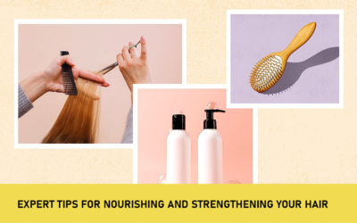 Expert Tips for Nourishing and Strengthening Your Hair