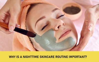 Why Is a Nighttime Skincare Routine Important?