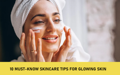 10 Must-Know Skincare Tips for Glowing Skin