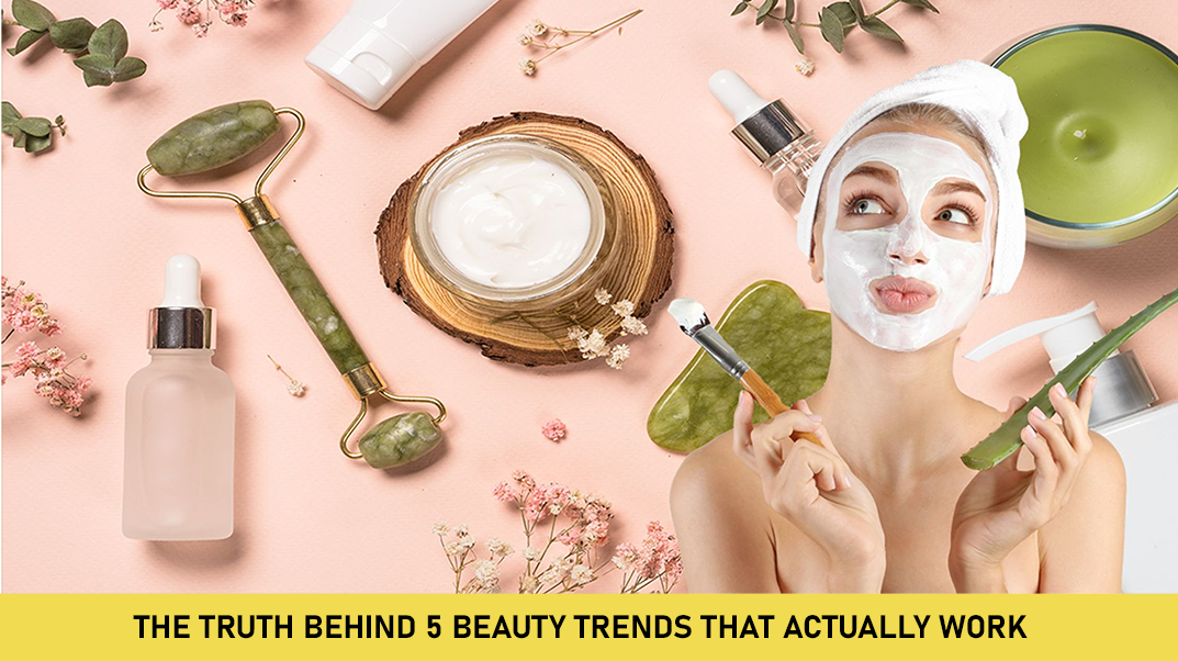 The Truth Behind 5 Beauty Trends That Actually Work