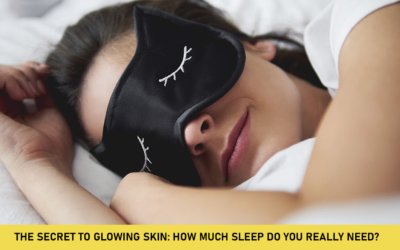 The Secret to Glowing Skin: How Much Sleep Do You Really Need?